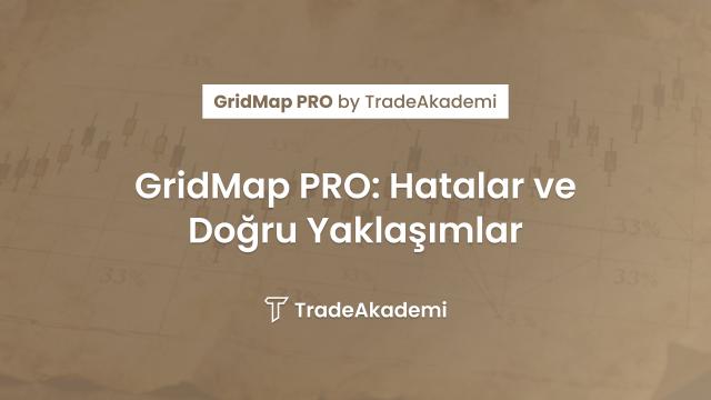 GridMap PRO: Hatalar ve Doğru Yaklaşımlar