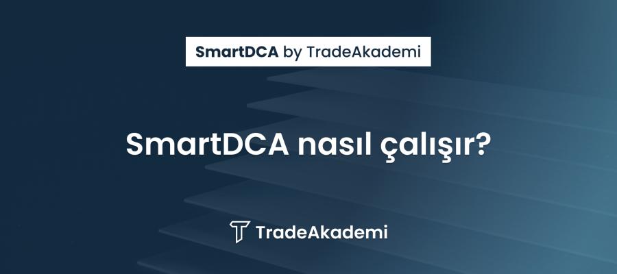 SmartDCA Nasıl Çalışır?