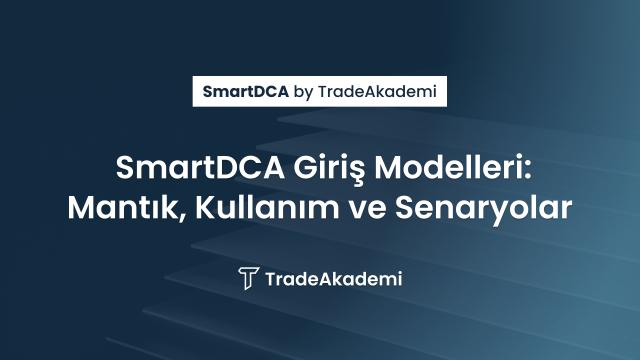 SmartDCA Giriş Modelleri: Mantık, Kullanım ve Senaryolar