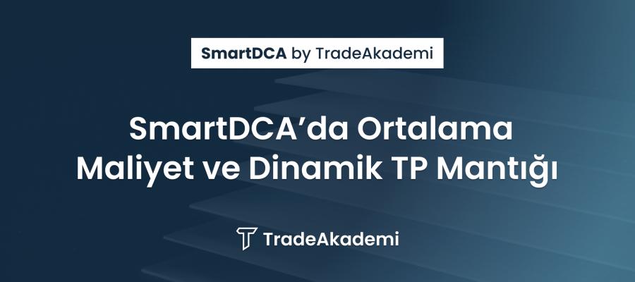 SmartDCA’da Ortalama Maliyet ve Dinamik TP Mantığı